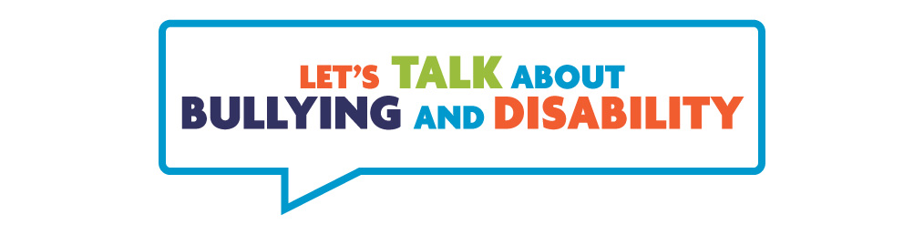 Let's talk about bullying and disability.