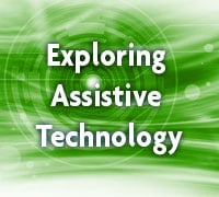 Exploring Assistive Technology